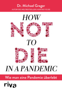 Now not to die in a pandemic von Dr. Michael Greger