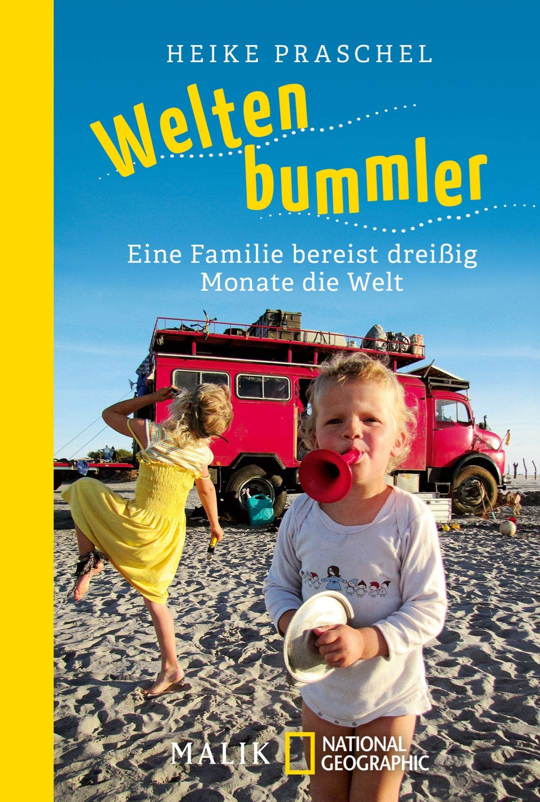 Heike Praschel - Weltenbummler - Eine Familie bereist dreißig Monate die Welt